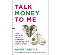 Talk Money to Me: The 8 Essential Financial Questions to Discuss With Your Partner