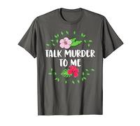 Talk Murder To Me True Crime Shirt Gift True Crime Junkie T-Shirt