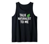 Talk Naturalist to Me Leaf - Nature Lover Humor Tank Top