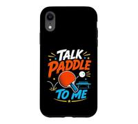 Talk Paddle To Me Funny Ping Pong Table Tennis Player Case for iPhone XR