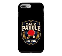 Talk Paddle To Me Funny Table Tennis Ping Pong Player Case for iPhone 7 Plus/8 Plus