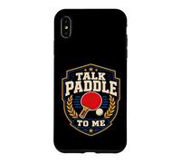 Talk Paddle To Me Funny Table Tennis Ping Pong Player Case for iPhone XS Max