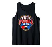 Talk Paddle to Me Funny Table Tennis Players Tank Top
