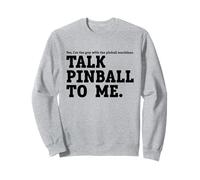 Talk Pinball To Me Sweatshirt