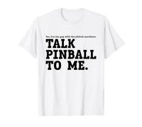 Talk Pinball to Me T-Shirt