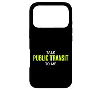 Talk Public Transit To Me Funny Enthusiast Case for iPhone 17 Pro