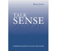 Talk Sense: Commnuciating to Lead and Learn