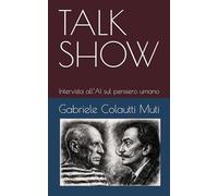 TALK SHOW: Intervista all’AI sul pensiero umano (ATTRITO)