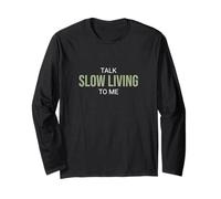 Talk Slow Living to Me Funny Advocate Long Sleeve T-Shirt