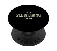 Talk Slow Living To Me Funny Advocate PopSockets Adhesive PopGrip