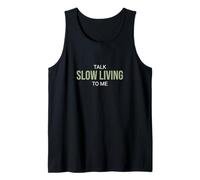 Talk Slow Living to Me Funny Advocate Tank Top