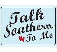 Talk Southern To Me Metal Sign