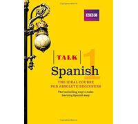 Talk Spanish 1: The Ideal Spanish Course for Absolute Beginners 3rd Revised edition by Sanchez, Almudena, Longo, Aurora (2014) Paperback