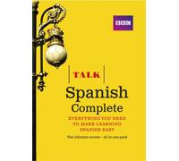 Talk Spanish Complete Set : Everything you need to make learning Spanish easy
