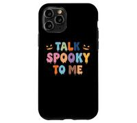 Talk Spooky To Me Halloween Statement Case for iPhone 11 Pro