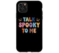 Talk Spooky To Me Halloween Statement Case for iPhone 11 Pro Max