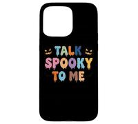 Talk Spooky To Me Halloween Statement Case for iPhone 15 Pro Max