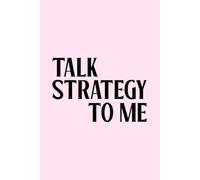Talk Strategy to Me Notebook