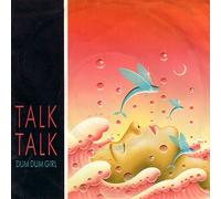 TALK TALK - Dum Dum girl / Without you / 1C 006 2002627