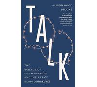 Talk : The Science of Conversation and the Art of Being Ourselves