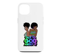 Talk to God about it black christian melanin christians love Case for iPhone 13