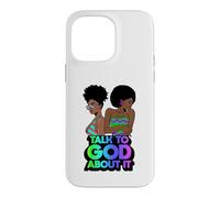 Talk to God about it black christian melanin christians love Case for iPhone 14 Pro Max