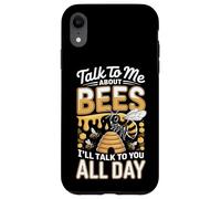 Talk To Me About Bees I Will Talk To You All Day Case for iPhone XR