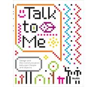Talk to Me: Design and the Communication between People and Objects