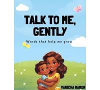 Talk to me, gently: Words that help me grow