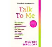 Talk To Me: How to talk about the things that matter by Munroe Bergdorf