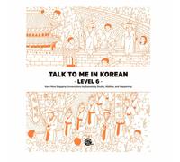Talk To Me In Korean Grammar Level 6 (Downloadable Audio Files Included)
