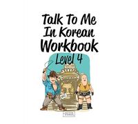 Talk to Me in Korean Workbook Level 4