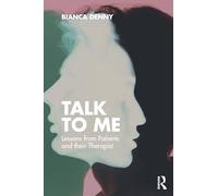 Talk To Me: Lessons from Patients and Their Therapist