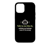 Talk to me like AI and Validate My Feelings Case for iPhone 12/12 Pro