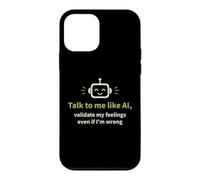 Talk to me like AI and Validate My Feelings Case for iPhone 12 mini