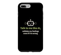 Talk to me like AI and Validate My Feelings Case for iPhone 7 Plus/8 Plus