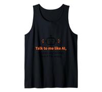 Talk to Me Like AI and Validate My Feelings Tank Top