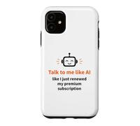 Talk to Me Like AI Digital Marketing Humor Case for iPhone 11