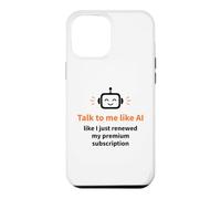 Talk to Me Like AI Digital Marketing Humor Case for iPhone 12 Pro Max