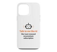 Talk to Me Like AI Digital Marketing Humor Case for iPhone 13 Pro Max