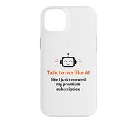 Talk to Me Like AI Digital Marketing Humor Case for iPhone 14 Plus