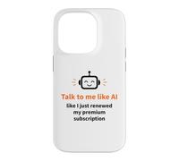 Talk to Me Like AI Digital Marketing Humor Case for iPhone 14 Pro