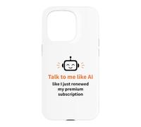 Talk to Me Like AI Digital Marketing Humor Case for iPhone 15 Pro