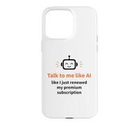 Talk to Me Like AI Digital Marketing Humor Case for iPhone 15 Pro Max