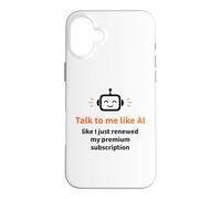 Talk to Me Like AI Digital Marketing Humor Case for iPhone 16 Plus