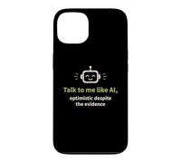 Talk to me like AI, Optimistic Despite the Evidence Case for iPhone 13