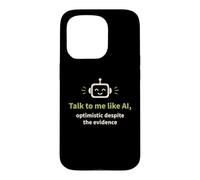 Talk to me like AI, Optimistic Despite the Evidence Case for iPhone 15 Pro
