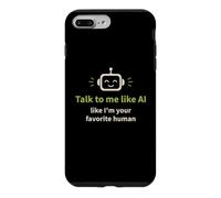 Talk to me Like I'm Your Favorite Human Funny AI Case for iPhone 7 Plus/8 Plus