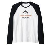 Talk to Me Like I'm Your Favorite Human Funny AI Raglan Baseball Tee