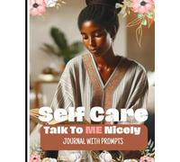 Talk to ME nicely (SELF-CARE prompt journal for women)